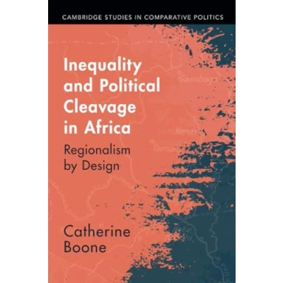 Afbeelding van Inequality and Political Cleavage in Africa: Regionalism by Design