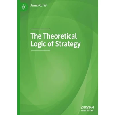 Afbeelding van The Theoretical Logic of Strategy