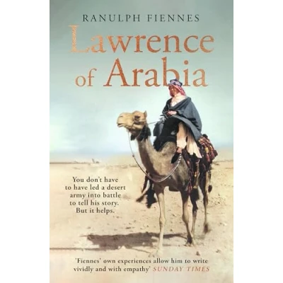 Afbeelding van Lawrence of Arabia: The definitive 21st century biography a 20th soldier, adventurer and leader