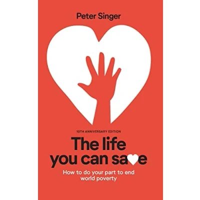 Afbeelding van 10th Anniversary Edition The Life You Can Save: How To Do Your Part End World Poverty