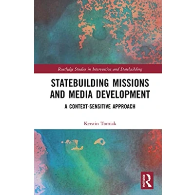 Afbeelding van Statebuilding Missions and Media Development: A Context Sensitive Approach