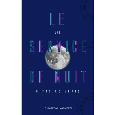 Afbeelding van Le Service de Nuit. Une Petite Histoire Vraie.