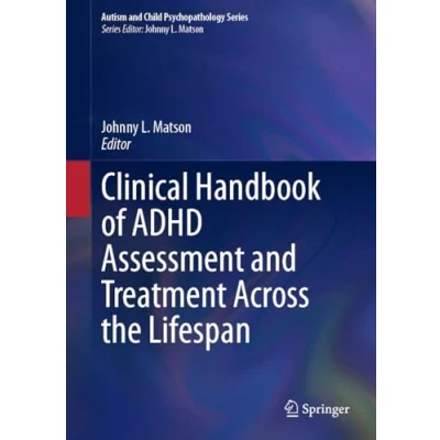 Afbeelding van Clinical Handbook of ADHD Assessment and Treatment Across the Lifespan