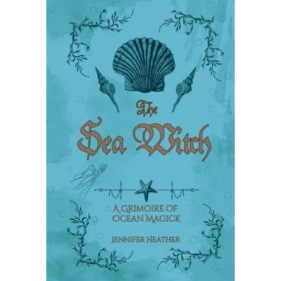 Afbeelding van The Sea Witch: A Grimoire of Ocean Magick
