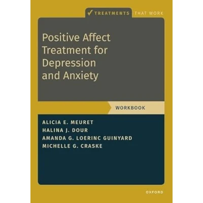 Afbeelding van Positive Affect Treatment for Depression and Anxiety: Workbook