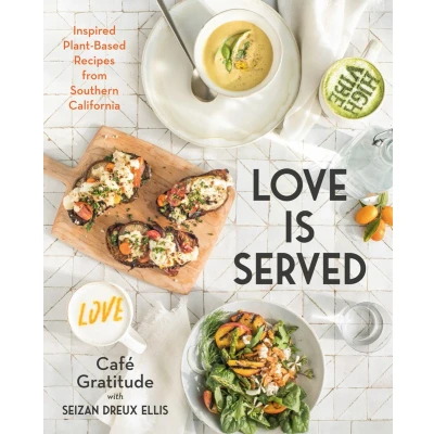 Afbeelding van Love is Served: Inspired Plant Based Recipes from Southern California: A Cookbook