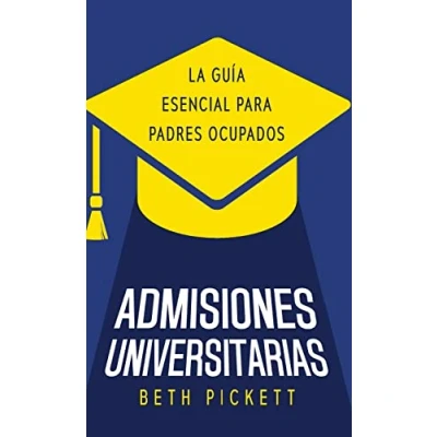 Afbeelding van Admisiones Universitarias: La Guía Esencial para Padres Ocupados