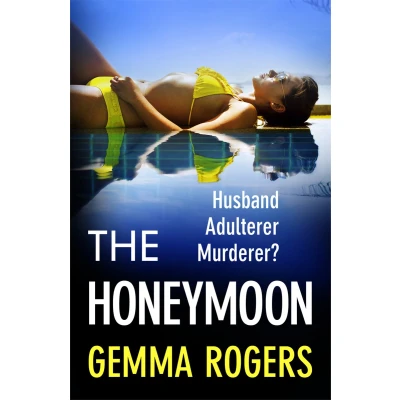 Afbeelding van The Honeymoon: A BRAND NEW addictive, heart pounding thriller from Gemma Rogers for 2024