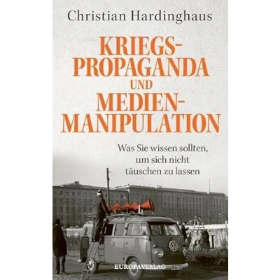 Afbeelding van Kriegspropaganda und Medienmanipulation: Was Sie wissen sollten, um sich nicht täuschen zu lassen