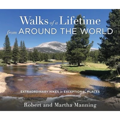 Afbeelding van Walks of a Lifetime from Around the World: Extraordinary Hikes in Exceptional Places