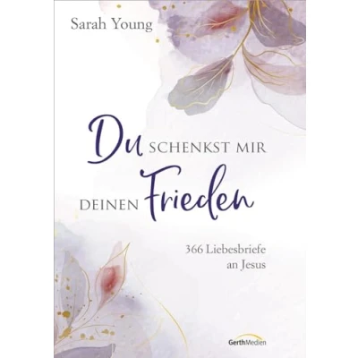 Afbeelding van Du schenkst mir deinen Frieden Sonderausgabe: 366 Liebesbriefe an Jesus