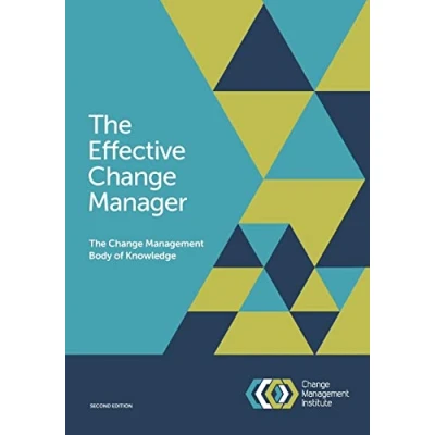 Afbeelding van The Effective Change Manager: Management Body of Knowledge