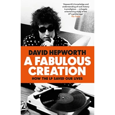 Afbeelding van A Fabulous Creation: How the LP Saved Our Lives