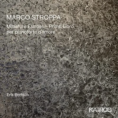 Afbeelding van Erik Bertsch Marco Stroppa: Miniature Estrose Primo Libro (CD)