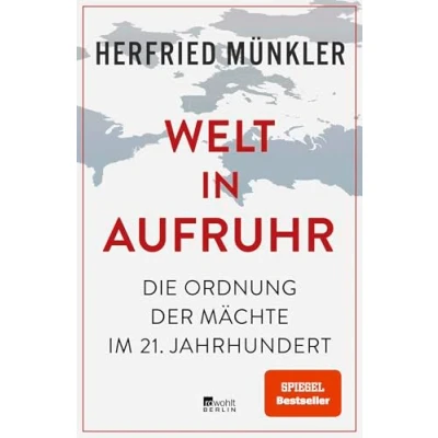 Afbeelding van Welt in Aufruhr: Die Ordnung der Mächte im 21. Jahrhundert &#039;Tiefschürfend und überzeugend.&#039; Süddeutsche Zeitung