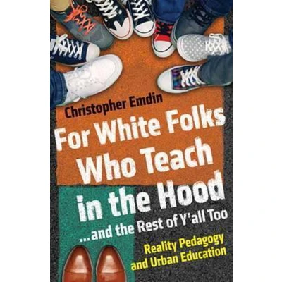 Afbeelding van For White Folks Who Teach in the Hood... and Rest of Y&#039;all Too