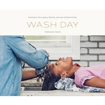 Afbeelding van Wash Day: Passing on the Legacy, Rituals, and Love of Natural Hair