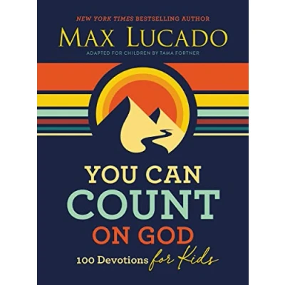 Afbeelding van You Can Count on God: 100 Devotions for Kids (Short to Help Worry Less and Trust God More)