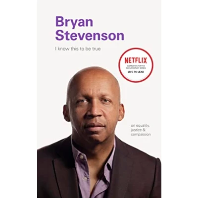 Afbeelding van I Know This To Be True Bryan Stevenson
