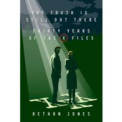 Afbeelding van The X Files Truth is Still Out There: Thirty Years of