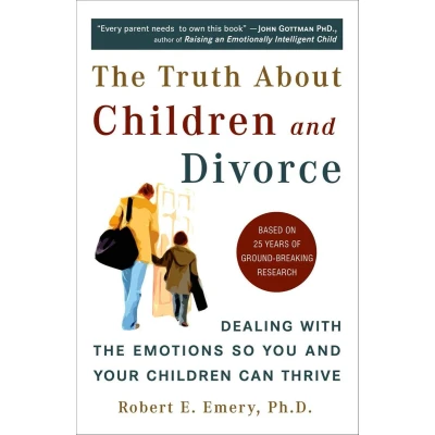 Afbeelding van the Truth About Children and Divorce: Dealing with Emotions So You Your Can Thrive