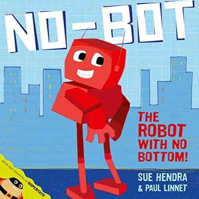 Afbeelding van No Bot, the Robot with Bottom: A laugh out loud picture book from creators of Supertato!