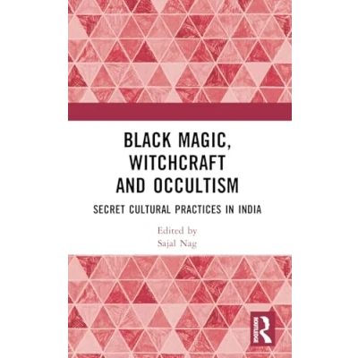 Afbeelding van Black Magic, Witchcraft and Occultism: Secret Cultural Practices in India