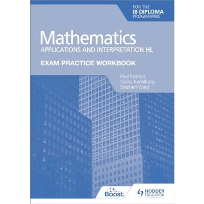 Afbeelding van Exam Practice Workbook for Mathematics the IB Diploma: Applications and interpretation HL: Hodder Education Group