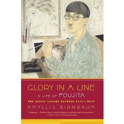 Afbeelding van Glory in A Line: Life of Foujita The Artist Caught Between East and West