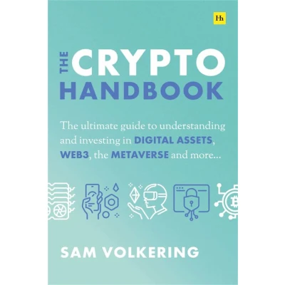Afbeelding van the Crypto Handbook: ultimate guide to understanding and investing in digital assets, Web3, metaverse more.