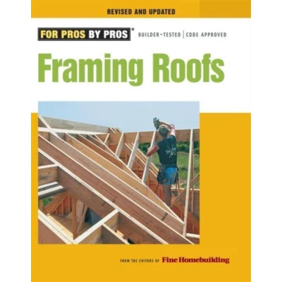 Afbeelding van Framing Roofs: Completely Revised and Updated