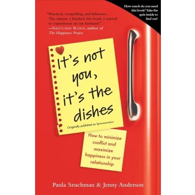 Afbeelding van It&#039;s Not You, the Dishes (originally published as Spousonomics): How to Minimize Conflict and Maximize Happiness in Your Relationship