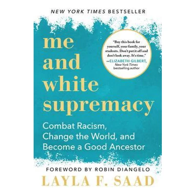 Afbeelding van Me and White Supremacy: Combat Racism, Change the World, Become a Good Ancestor