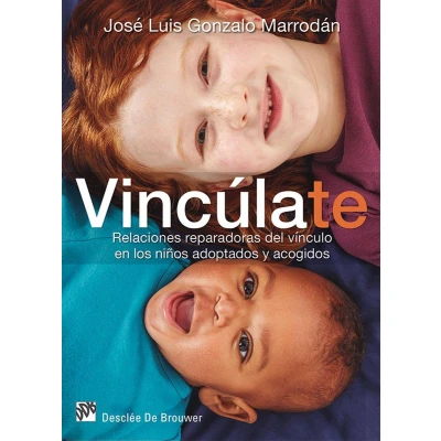 Afbeelding van Vincúlate. Relaciones reparadoras del vínculo en los niños adoptados y acogidos