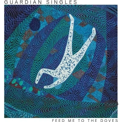 Afbeelding van Guardian Singles Feed Me To the Doves (LP)