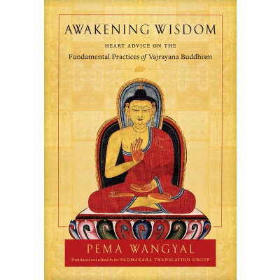 Afbeelding van Awakening Wisdom: Heart Advice on the Fundamental Practices of Vajrayana Buddhism
