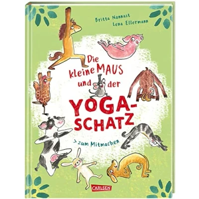 Afbeelding van die kleine Maus und der Yoga Schatz: für Kinder ab 4 Jahren mit einfachen Mitmach Übungen, stark machen