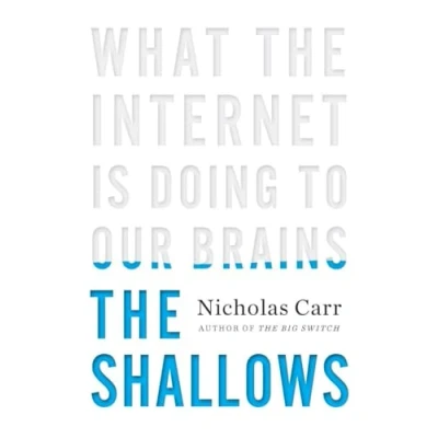 Afbeelding van the Shallows: What Internet Is Doing to Our Brains