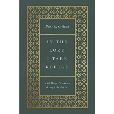 Afbeelding van In the Lord I Take Refuge: 150 Daily Devotions through Psalms