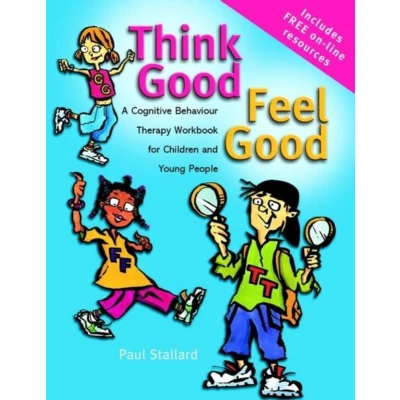 Afbeelding van Think Good, Feel Good: A Cognitive Behavioural Therapy Workbook for Children and Young People