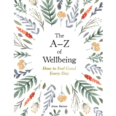 Afbeelding van The AZ of Wellbeing: How to Feel Good Every Day