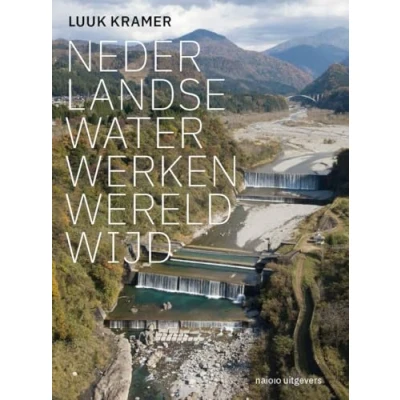 Afbeelding van Nederlandse waterwerken wereldwijd (Hardback)