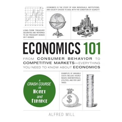 Afbeelding van Economics 101: From Consumer Behavior to Competitive Markets Everything You Need Know About