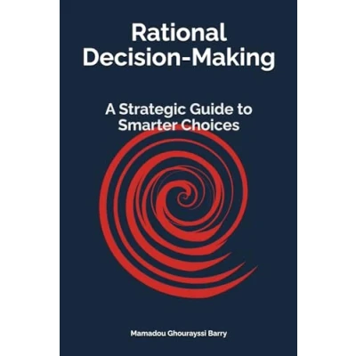 Afbeelding van Rational Decision Making: A Strategic Guide to Smarter Choices