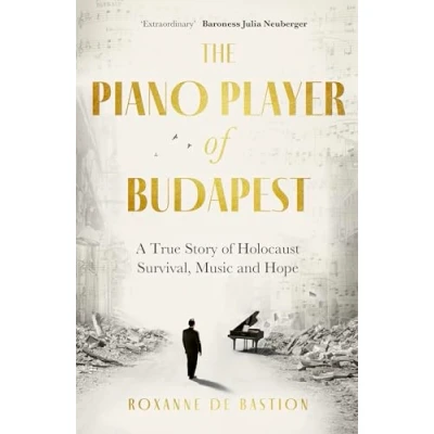 Afbeelding van The Piano Player of Budapest: A True Story Holocaust Survival, Music and Hope