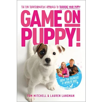 Afbeelding van Game On, Puppy!: the fun, transformative approach to training your puppy from founders of Absolute Dogs
