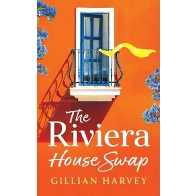Afbeelding van The Riviera House Swap: BRAND NEW uplifting, sun drenched getaway romance from BESTSELLING AUTHOR Gillian Harvey for 2024