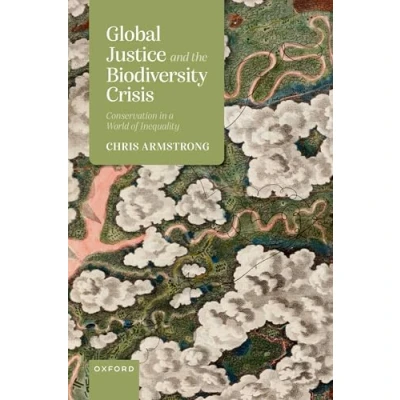 Afbeelding van Global Justice and the Biodiversity Crisis: Conservation in a World of Inequality