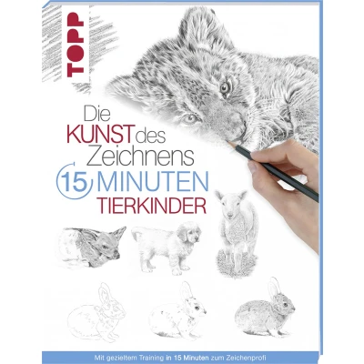 Afbeelding van Die Kunst des Zeichnens 15 Minuten Tierkinder: Mit gezieltem Training in zum Zeichenprofi