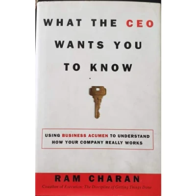Afbeelding van What the CEO Wants You to Know: How Your Company Really Works